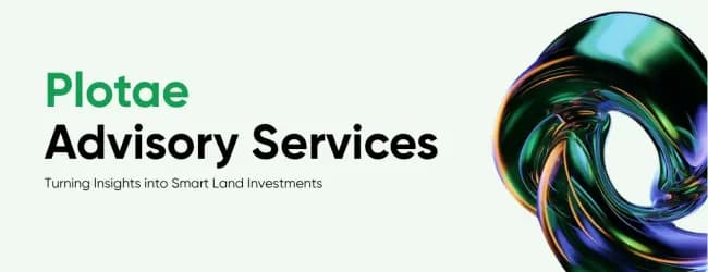 Plotae Advisory Services - Turning Insights into Smart Land Investments